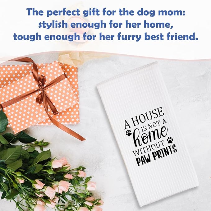 Dog Lover Kitchen Towels - A House is Not A Home Without Paw Prints - 16x24 Inches Absorbent Fast Drying Dishcloths - Decorative Hand Towels for Home Bathroom - Pet Lover Dogs Mom Gifts For Women -B02