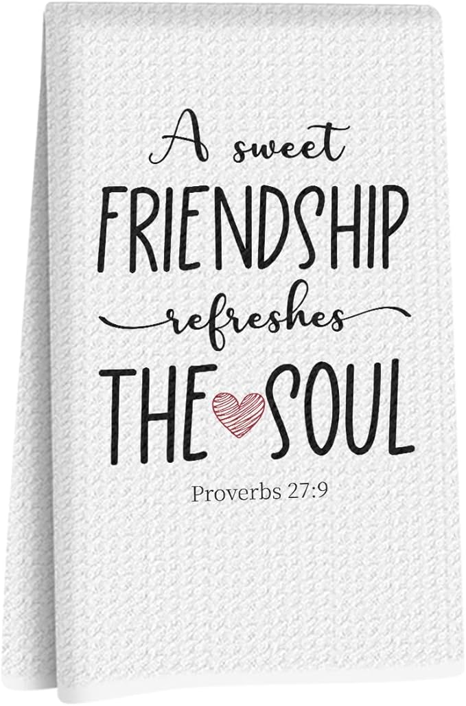 Friendship Gifts for Women, A Sweet Friendship Refreshes The Soul Kitchen Towels 24x14 Inch, Christian Gifts for Women Men, Friend Gift, Reusable Dish Towel Hand Tea Towels for Kitchen Bathroom Decor