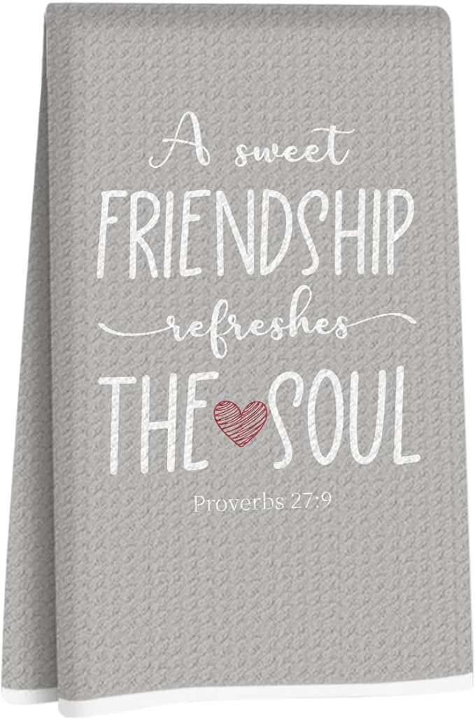 Friendship Gifts for Women, A Sweet Friendship Refreshes The Soul Kitchen Towels 24x14 Inch, Christian Gifts for Women Men, Friend Gift, Reusable Hand Tea Towels for Kitchen Bathroom Decor (Gray)