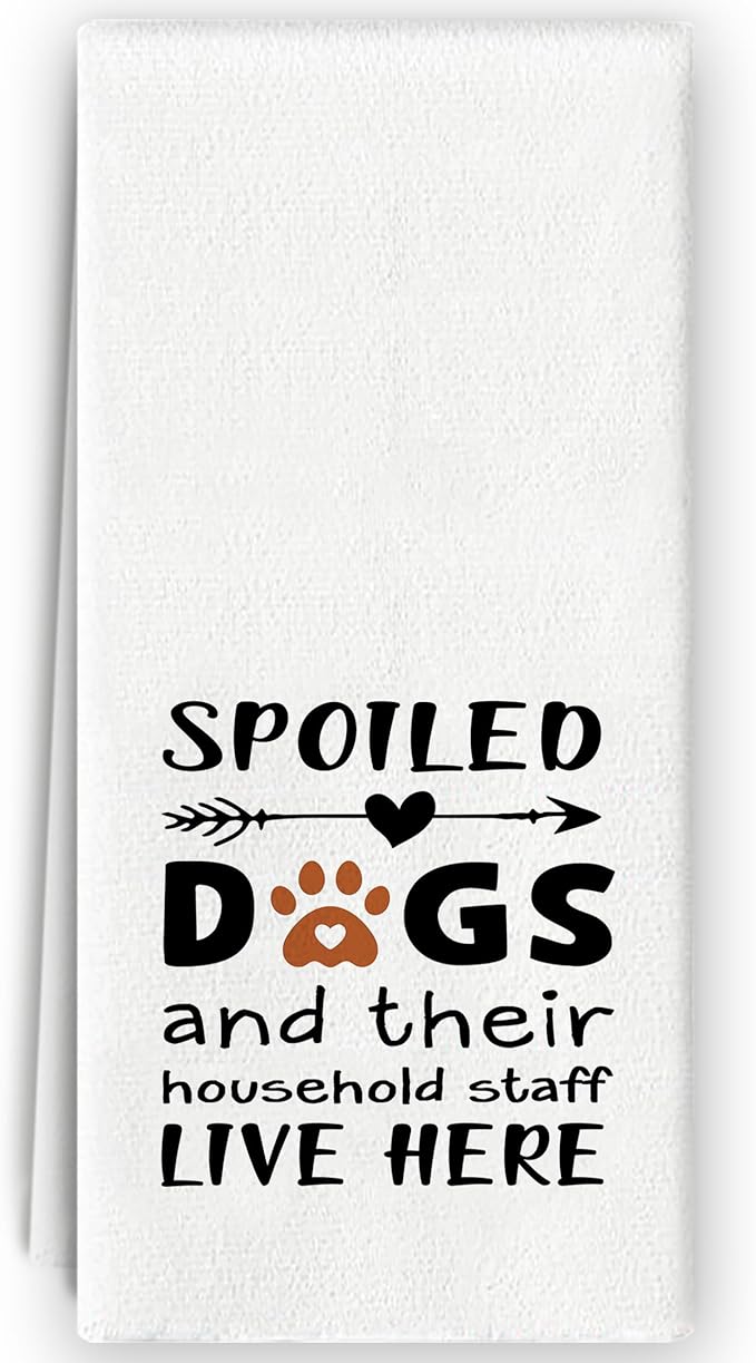 Funny Dog Kitchen Towels - Dog Mom Gifts for Women Dog Lovers, Dog Kitchen Decor, Spoiled Dogs and Their Household Staff Live Here Funny Dish Towels for Kitchen 16x24