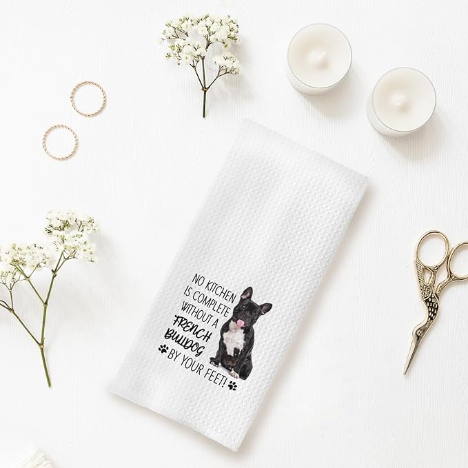 French Bulldog Kitchen Towels - French Bulldog Gifts for Women, Gifts for French Bulldog Lovers, No Kitchen is Complete Without a French Bulldog Dog Hand Towels Dish Towels, 16x24